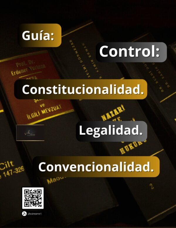 Guía: Control de constitucionalidad, legalidad y convencionalidad.